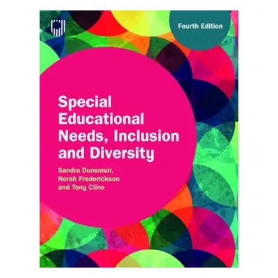 Special Educational Needs, Inclusion and Diversity, 4e - Dunsmuir, Sandra a Frederickson, Norah 