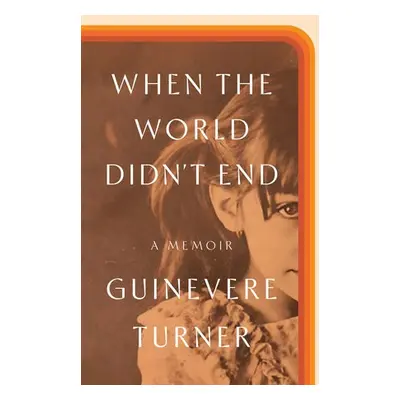 When the World Didn't End - Turner, Guinevere