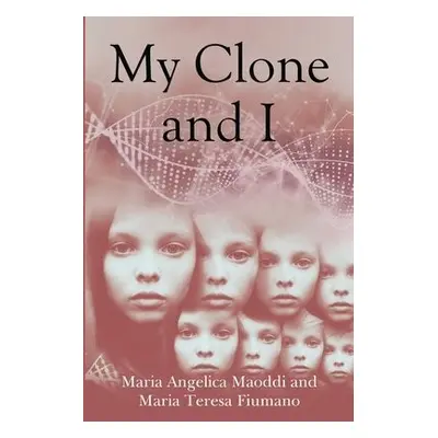 My Clone and I - Maria Teresa Fiumano, Maria Angelica Maoddi a