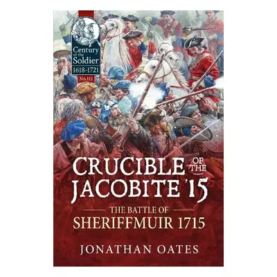 Crucible of the Jacobite '15 - Oates, Jonathan