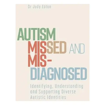 Autism Missed and Misdiagnosed - Eaton, Judy