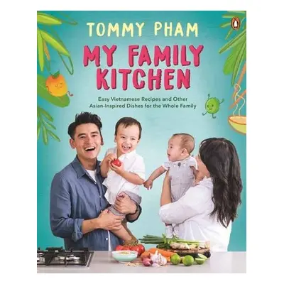 My Family Kitchen - Pham, Tommy