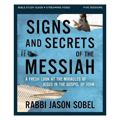 Signs and Secrets of the Messiah Bible Study Guide plus Streaming Video - Sobel, Rabbi Jason