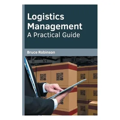 Logistics Management: A Practical Guide