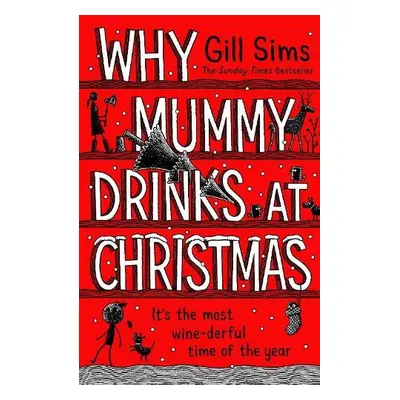 Why Mummy Drinks at Christmas - Sims, Gill