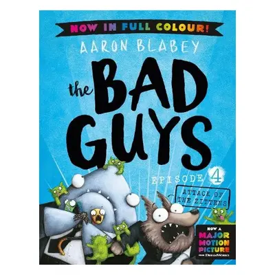 Bad Guys 4 Colour Edition: Attack of the Zittens - Blabey, Aaron