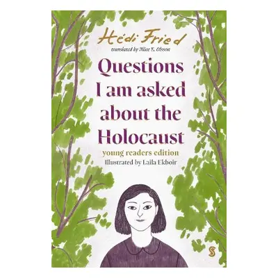 Questions I Am Asked About The Holocaust - Fried, Hedi