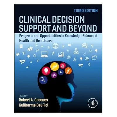 Clinical Decision Support and Beyond