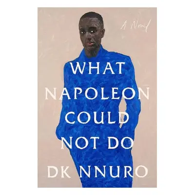 What Napoleon Could Not Do - Nnuro, DK