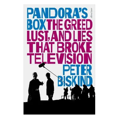 Pandora’s Box - Biskind, Peter