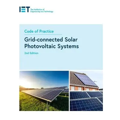 Code of Practice for Grid-connected Solar Photovoltaic Systems - The Institution of Engineering 