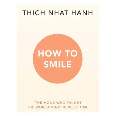 How to Smile - Hanh, Thich Nhat