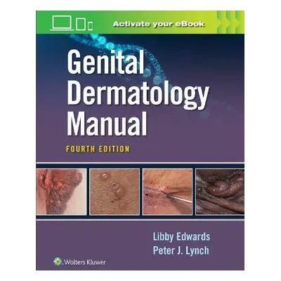 Genital Dermatology Manual - Edwards, Elizabeth a Lynch, Dr. Peter