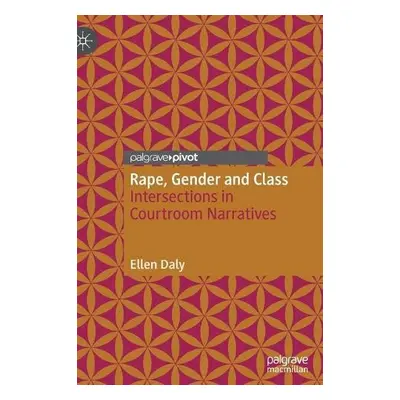 Rape, Gender and Class - Daly, Ellen