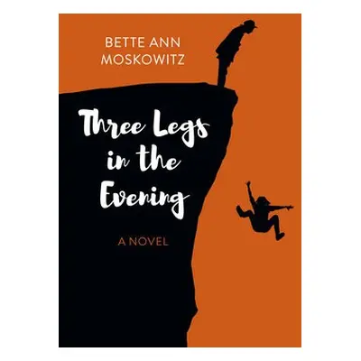 Three Legs in the Evening - Moskowitz, Bette Ann