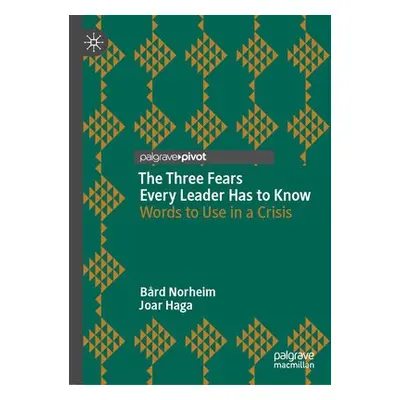 Three Fears Every Leader Has to Know - Norheim, Bard a Haga, Joar