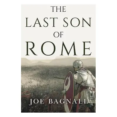 Last Son of Rome - Bagnall, Joe