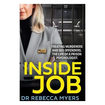 Inside Job - Myers, Dr Rebecca