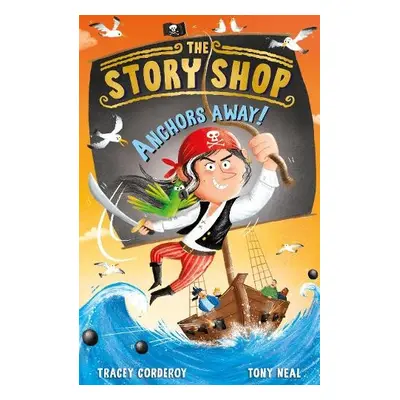 Story Shop: Anchors Away! - Corderoy, Tracey