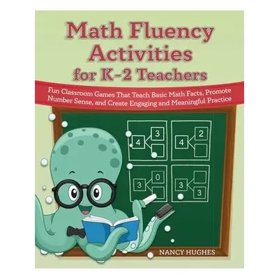 Math Fluency Activities for K-2 Teachers - Hughes, Nancy