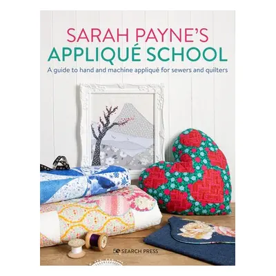 Sarah Payne's Applique School - Payne, Sarah