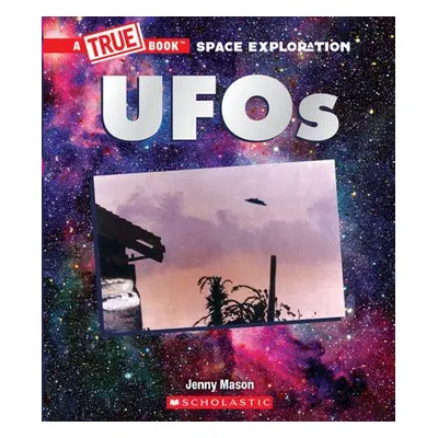 UFOs (A True Book: Space Exploration) - Mason, Jenny