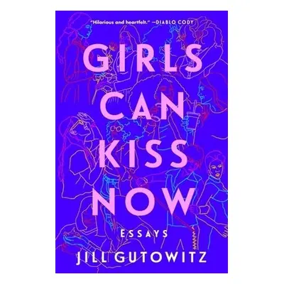 Girls Can Kiss Now - Gutowitz, Jill