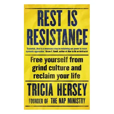 Rest Is Resistance - Hersey, Tricia