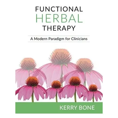 Functional Herbal Therapy - Bone, Kerry