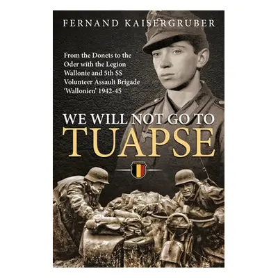 We Will Not Go to Tuapse - Kaisergruber, Fernand