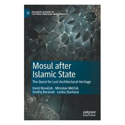 Mosul after Islamic State - Novacek, Karel a Melcak, Miroslav a Beranek, Ondrej a Starkova, Lenk