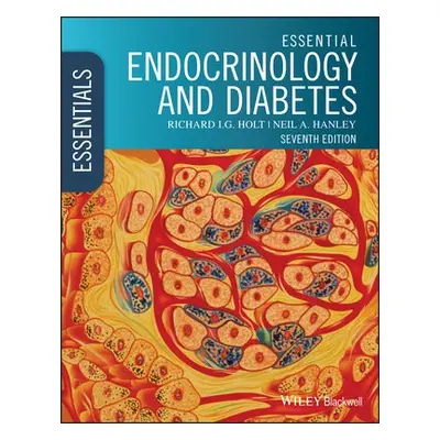 Essential Endocrinology and Diabetes - Holt, Richard I. G. (University of Southampton) a Hanley,