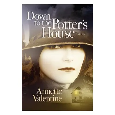 Down to the Potter's House - Valentine, Annette