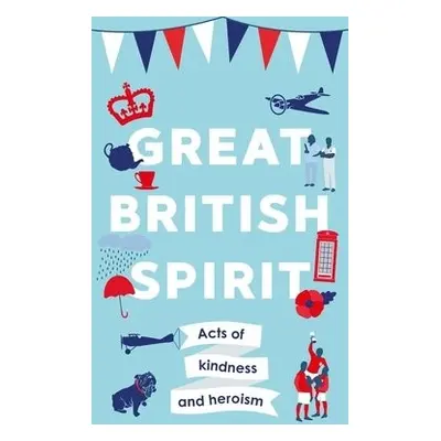 Great British Spirit - Browne, Charlotte