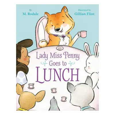 Lady Miss Penny Goes to Lunch - Rodale, Maya a Flint, Gillian