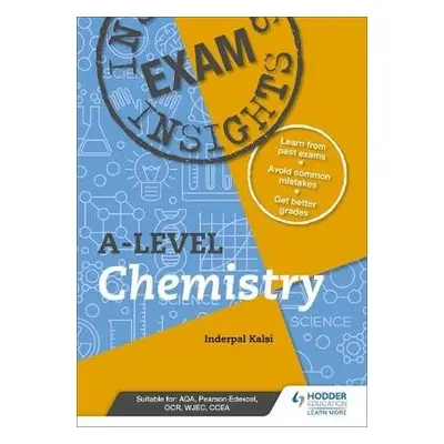 Exam Insights for A-level Chemistry - Kalsi, Inderpal