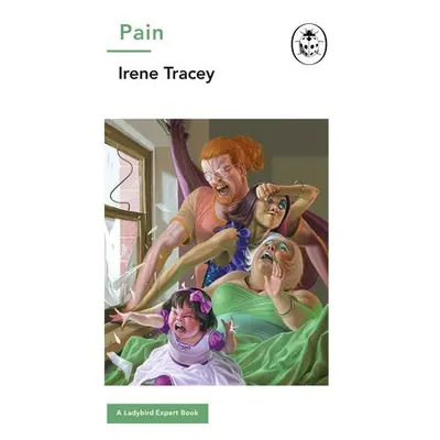 Pain: A Ladybird Expert Book - Tracey, Irene