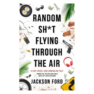 Random Sh*t Flying Through The Air - Ford, Jackson