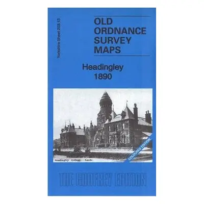 Headingley 1890: Yorkshire Sheet 203.13a - Godfrey, Alan