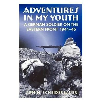 Adventures in My Youth - Scheiderbauer, Armin