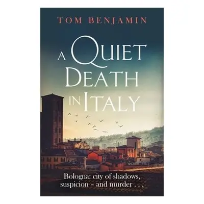 Quiet Death in Italy - Benjamin, Tom