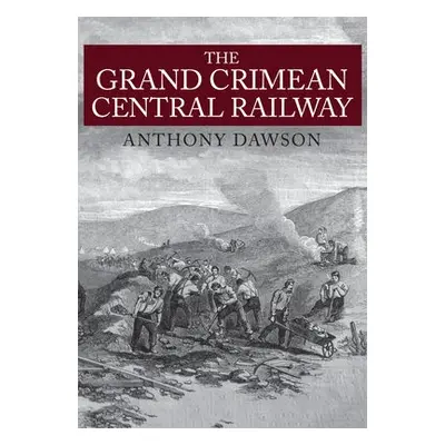 Grand Crimean Central Railway - Dawson, Anthony