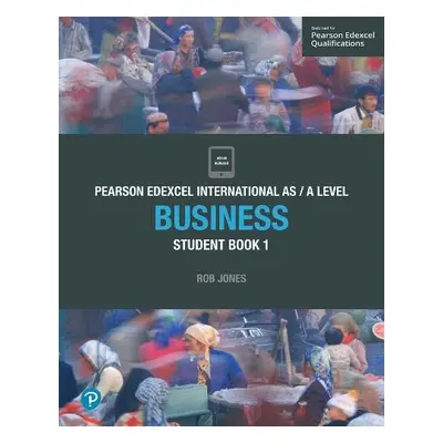 Pearson Edexcel International AS Level Business Student Book - Jones, Rob