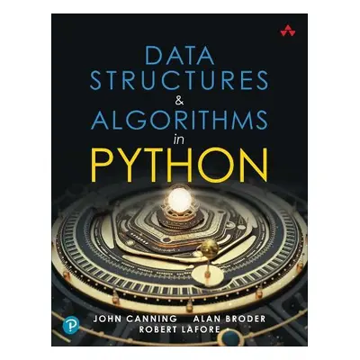 Data Structures a Algorithms in Python - Lafore, Robert a Broder, Alan a Canning, John