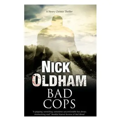 Bad Cops - Oldham, Nick