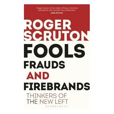 Fools, Frauds and Firebrands - Scruton, Sir Roger