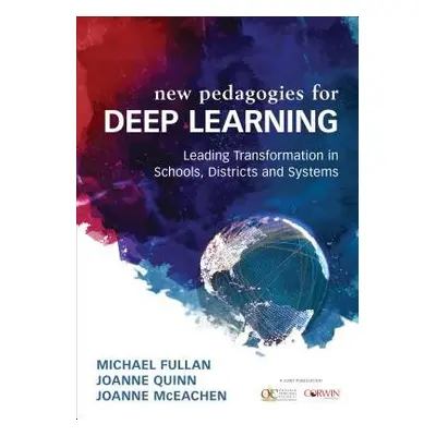 Deep Learning - Fullan, Michael a Quinn, Joanne a McEachen, Joanne J.