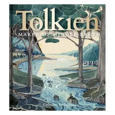 Tolkien: Maker of Middle-earth - McIlwaine, Catherine