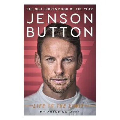 Jenson Button: Life to the Limit - Button, Jenson