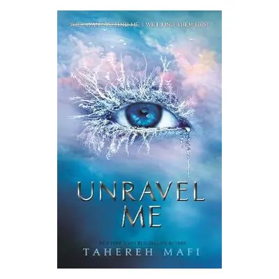 Unravel Me - Mafi, Tahereh